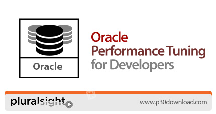 دانلود Pluralsight Oracle Performance Tuning for Developers - آموزش بهبود عملکرد پایگاه داده اوراکل