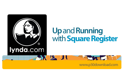دانلود Up and Running with Square Register - آموزش Square Register