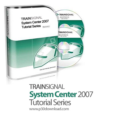 دانلود TrainSignal System Center 2007 Tutorial Series - دوره های آموزشی سیستم سنتر 2007