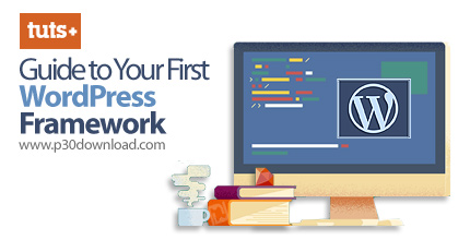 آموزش TutsPlus Guide to Your First WordPress Framework - آموزش ساخت فریم ورک وردپرس