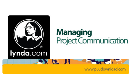 دانلود Managing Project Communication - آموزش مدیریت ارتباطات در پروژه