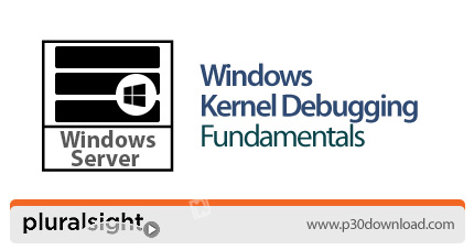 دانلود Pluralsight Windows Kernel Debugging Fundamentals - آموزش اشکال یابی کرنل ویندوز