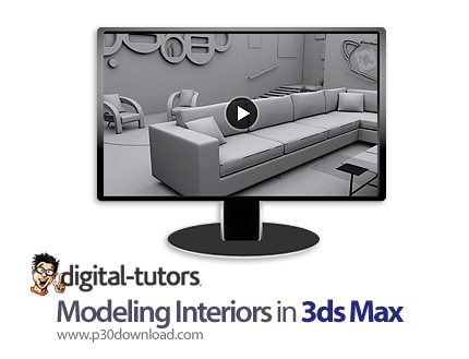 دانلود Digital Tutors Modeling Interiors in 3ds Max - آموزش مدلسازی محیط های داخلی در تری دی اس مکس