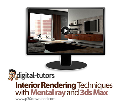 دانلود Digital Tutors Interior Rendering Techniques with mental ray and 3ds Max - آموزش تکنیک های رن
