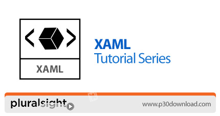 دانلود Pluralsight XAML Tutorial Series - دوره های آموزشی ایکس ای ام ال