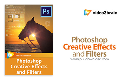 دانلود video2brain Photoshop Creative Effects and Filters - آموزش استفاده از افکت ها و فیلترهای فتوش