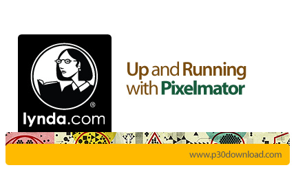 دانلود Up and Running with Pixelmator - آموزش پیکسل ماتور