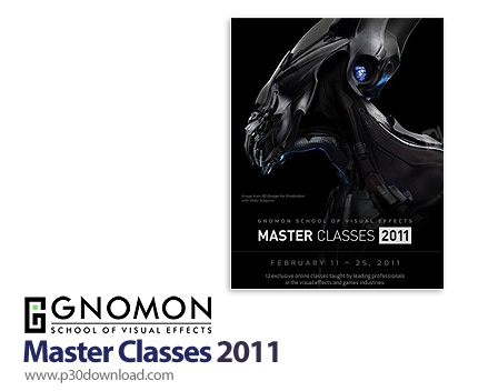 دانلود The Gnomon Master Classes 2011 - مجموعه آموزشی ساخت جلوه ‌های ویژه سینمایی از مدرسه جلوه های 