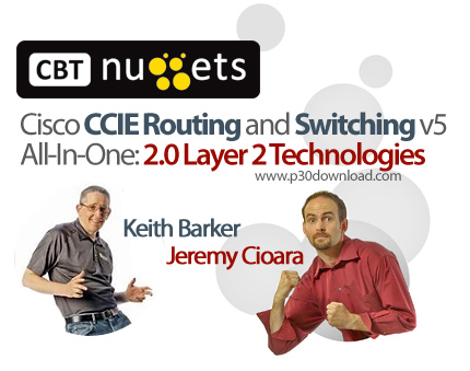 دانلود CBT Nuggets Cisco CCIE Routing and Switching v5 All-In-One: 2.0 Layer 2 Technologies - آموزش 