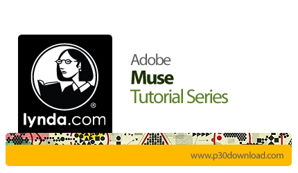 دانلود Lynda Adobe Muse Tutorial Series - دوره های آموزشی ادوبی میوز، نرم افزار طراحی وب سایت بدون ن