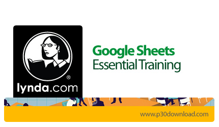 دانلود Google Sheets Essential Training - آموزش گوگل اسپردشیتز