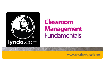 دانلود Classroom Management Fundamentals - آموزش اصول مدیریت کلاس های آموزشی