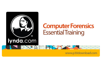 دانلود Computer Forensics Essential Training - آموزش کامپیوتر فارنزیک (جرم شناسی کامپیوتری)