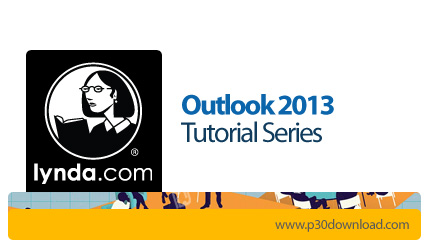 دانلود Outlook 2013 Tutorial Series - دوره های آموزشی اوت لوک 2013