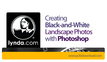 دانلود Creating Black-and-White Landscape Photos with Photoshop - آموزش ایجاد عکس های سیاه و سفید با