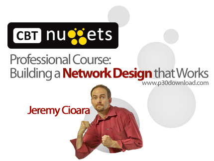 دانلود CBT Nuggets Professional Course: Building a Network Design that Works - آموزش طراحی شبکه های 