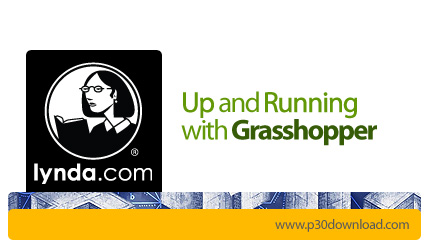 دانلود Up and Running with Grasshopper - آموزش گرس هاپر، پلاگین راینو