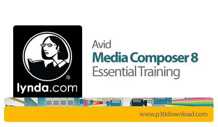 دانلود Avid Media Composer 8 Essential Training - آموزش اوید مدیا کمپزر، نرم افزار تدوین و ویرایش فی