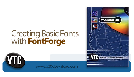 دانلود VTC Creating Basic Fonts with FontForge - آموزش ایجاد فونت ها پایه با FontForge