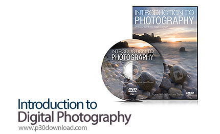 دانلود Karl Taylor Introduction to Digital Photography - آموزش مقدمه‌ای بر عکاسی دیجیتال با کارل تیل