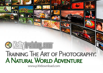 دانلود Kelby The Art of Photography: A Natural World Adventure - آموزش هنر عکاسی، عکاسی در طبیعت