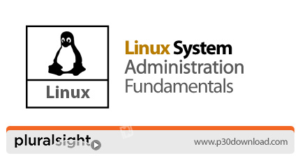 دانلود Pluralsight Linux System Administration Fundamentals - آموزش مدیریت سیستم عامل لینوکس