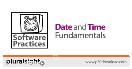 دانلود Pluralsight Date and Time Fundamentals - آموزش کار با تاریخ و زمان در توسعه نرم افزار