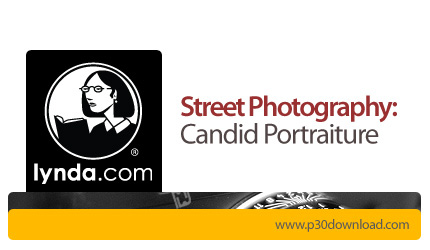 دانلود Street Photography: Candid Portraiture - آموزش عکاسی خیابانی، عکاسی از چهره