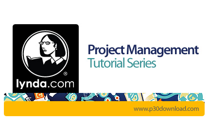 دانلود Project Management Tutorial Series - دوره های آموزشی مدیریت پروژه