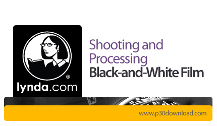 دانلود Shooting and Processing Black-and-White Film - آموزش عکاسی و پردازش عکس های سیاه و سفید