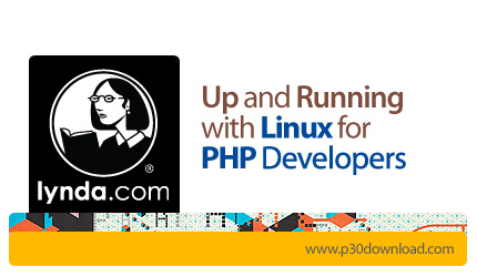 دانلود Up and Running with Linux for PHP Developers - آموزش لینوکس برای برنامه نویسان پی اچ پی