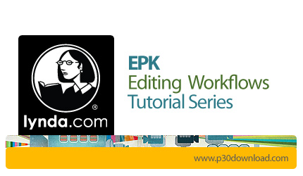 دانلود EPK Editing Workflows Tutorial Series - دوره های آموزشی ویرایش EPK