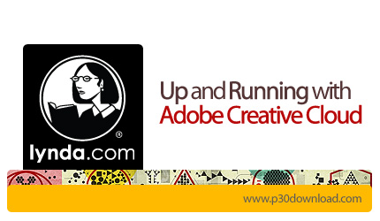 دانلود Up and Running with Adobe Creative Cloud 2014 - آموزش ادوبی کریتیو کلاد