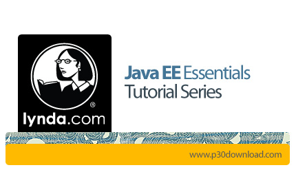 دانلود Lynda Java EE Essentials Tutorial Series - دوره های آموزشی Java EE