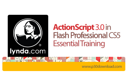 دانلود Lynda ActionScript 3.0 in Flash Professional CS5 Essential Training - آموزش اکشن‌ اسکریپت در 