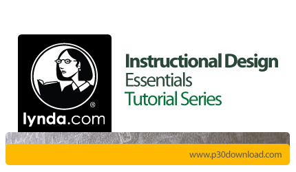 دانلود Instructional Design Essentials Tutorial Series - دوره های آموزشی طراحی سیستم های آموزشی