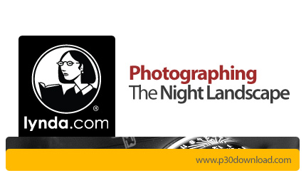 دانلود Photographing the Night Landscape - آموزش عکاسی از چشم اندازهای شب