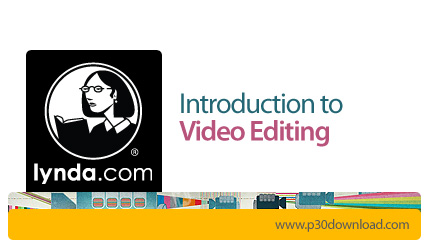 دانلود Introduction to Video Editing - آموزش ویرایش ویدیو