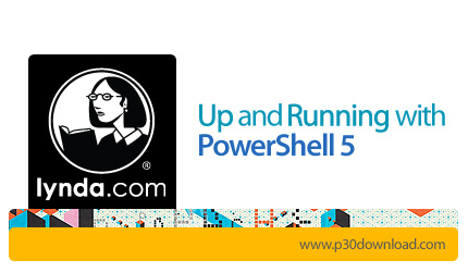 دانلود Up and Running with PowerShell 5 - آموزش پاورشل 5