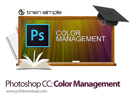 دانلود Train Simple Photoshop CC Color Management - آموزش مدیریت رنگ ها در فتوشاپ سی سی