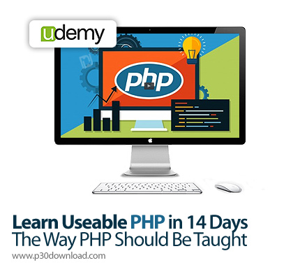 دانلود Udemy Learn Useable PHP in 14 Days - The Way PHP Should Be Taught - آموزش پی اچ پی در 14 روز
