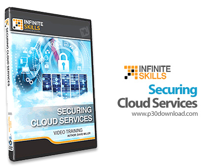 دانلود Infinite Skills Securing Cloud Services - آموزش امنیت در سرویس های ابری