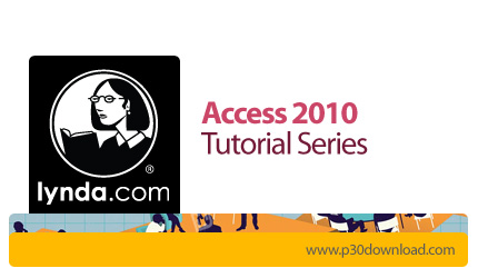 دانلود Lynda Access 2010 Tutorial Series - دوره های آموزشی اکسس 2010