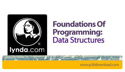 دانلود Foundations of Programming: Data Structures - آموزش اصول اولیه در برنامه نویسی، ساختار داده ه