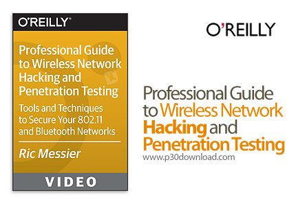 دانلود O'Reilly Professional Guide to Wireless Network Hacking and Penetration Testing - آموزش روش ه