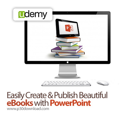 دانلود Udemy Easily Create & Publish Beautiful eBooks with PowerPoint - آموزش ساخت کتاب الکترونیک با