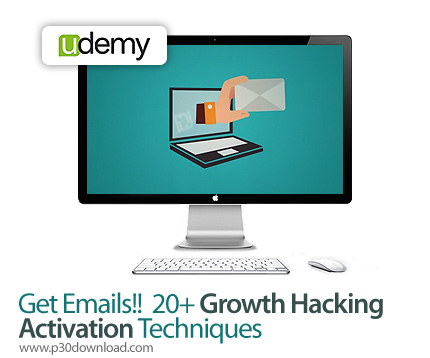 دانلود Udemy Get Emails!! 20+ Growth Hacking Activation Techniques - آموزش تکنیک های Growth Hacking