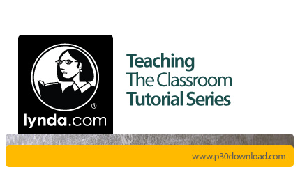 دانلود Teaching the Classroom Tutorial Series - دوره های آموزشی تکنیک های جدید آموزشی