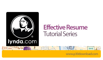 دانلود Effective Resume Tutorial Series - دوره های آموزشی نحوه نگارش و طراحی یک رزومه موثر