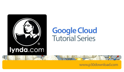 دانلود Google Cloud Tutorial Series - دوره های آموزشی گوگل کلود پلتفرم